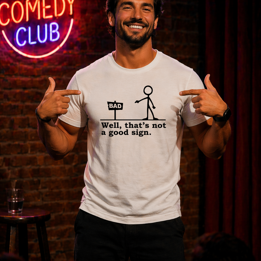Not a Good Sign Stick Figure Tee