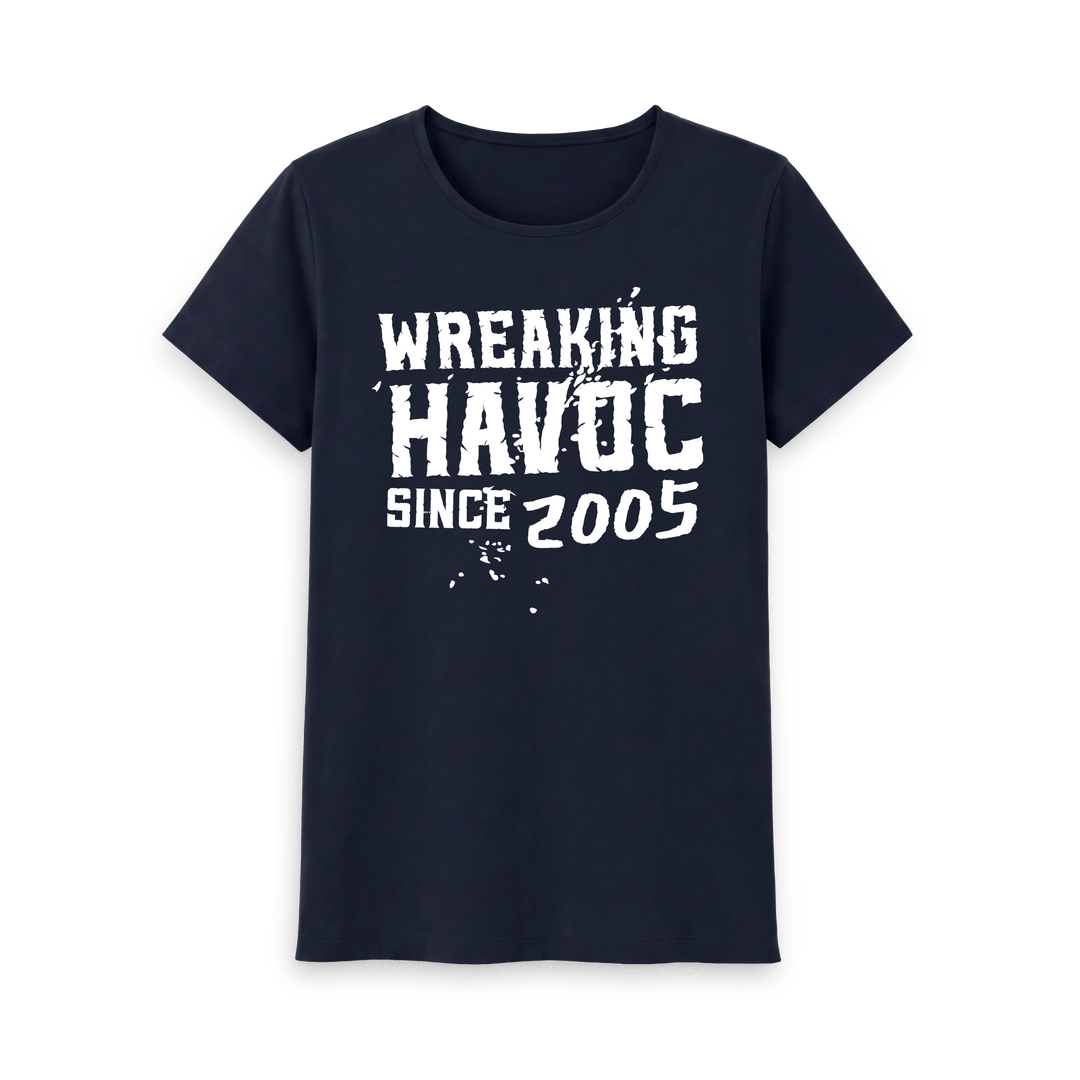 Wreaking Havoc Since 2005 T-Shirt