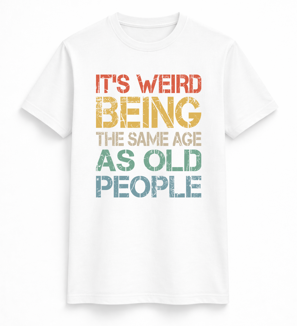 Same Age Humour Statement Tee