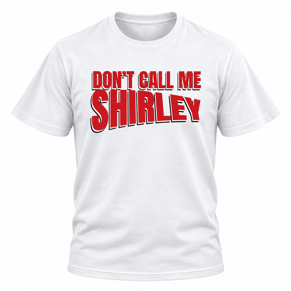 Don't Call Me Shirley T Shirt