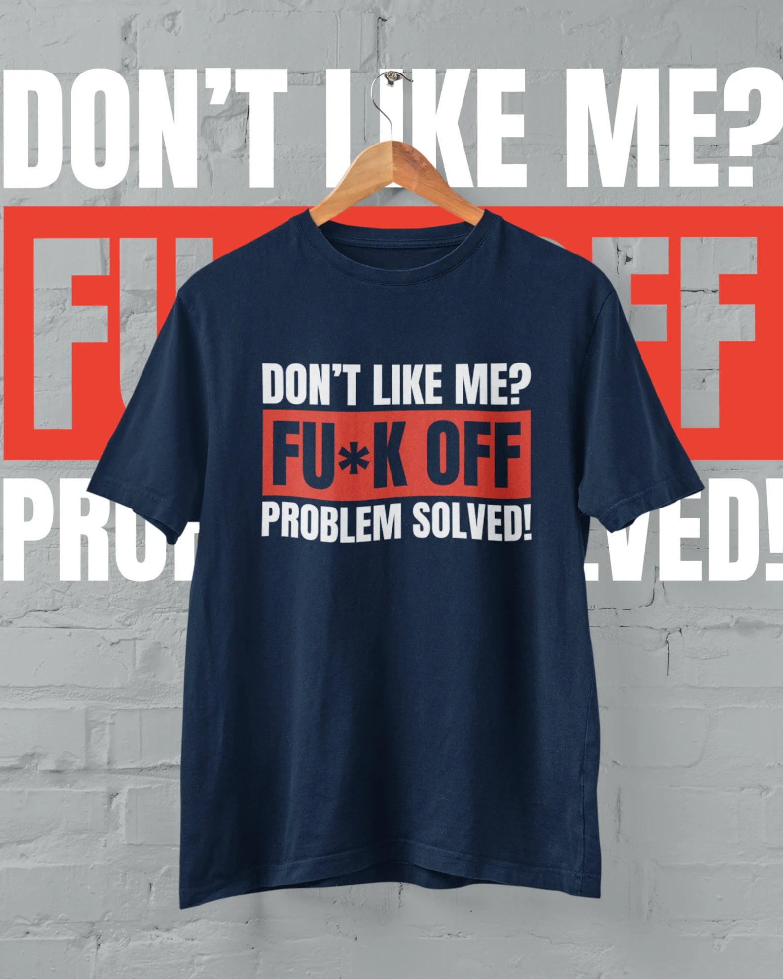 Don’t Like Me? Problem Solved Tee