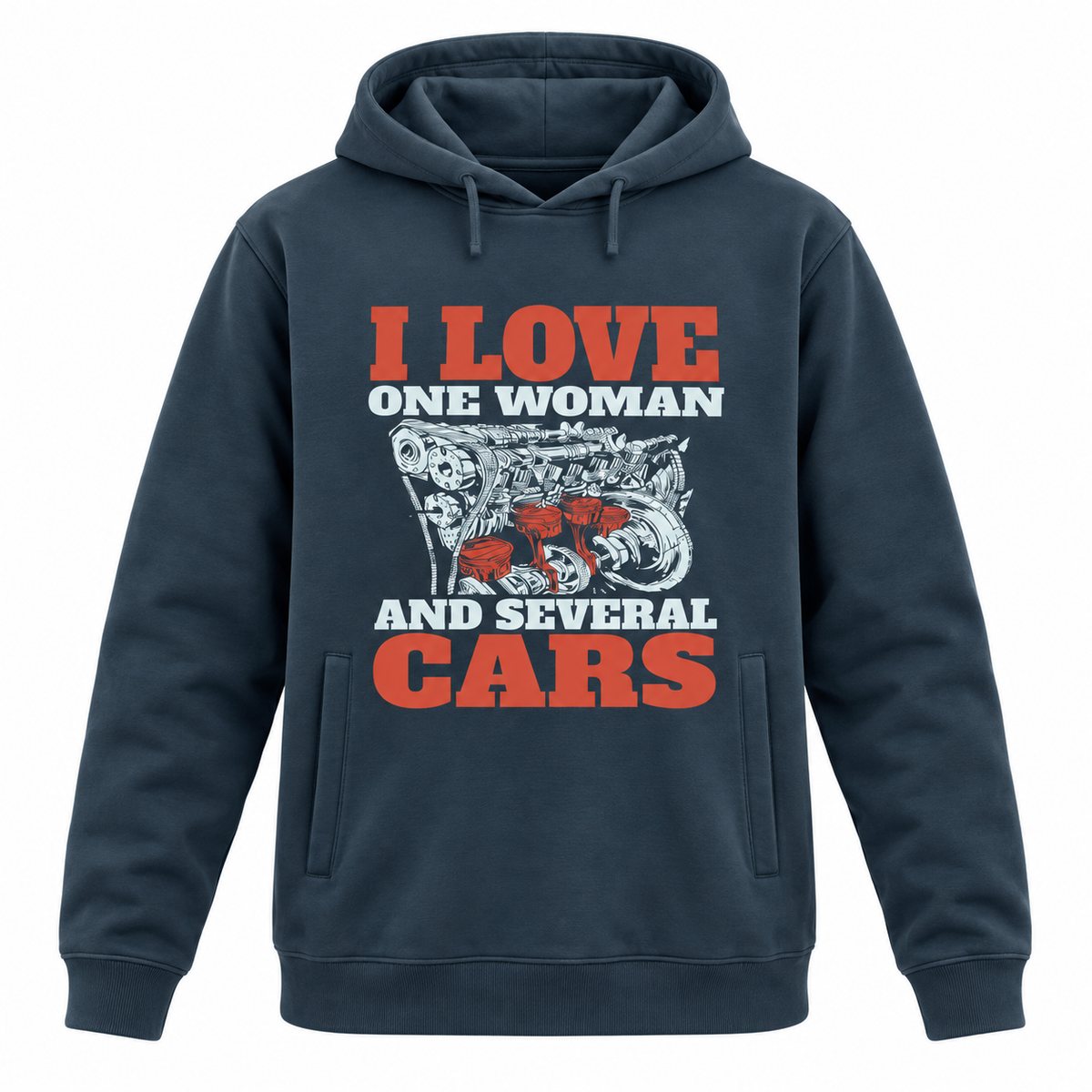 I Love One Woman and Several Cars Hoodie