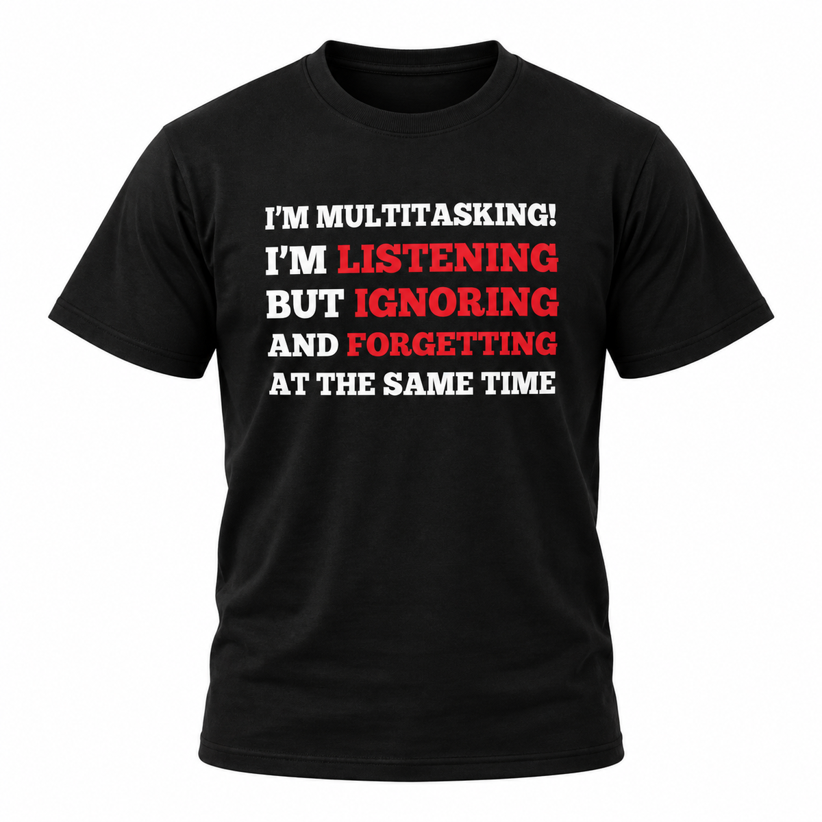 I'm Multitasking T Shirt
