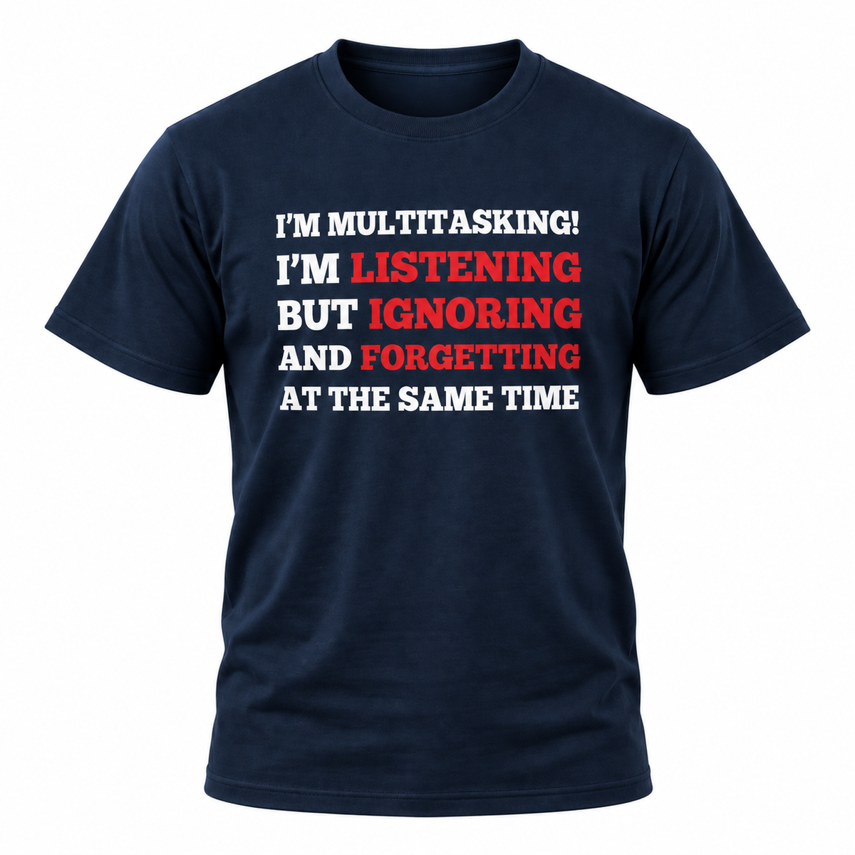 I'm Multitasking T Shirt