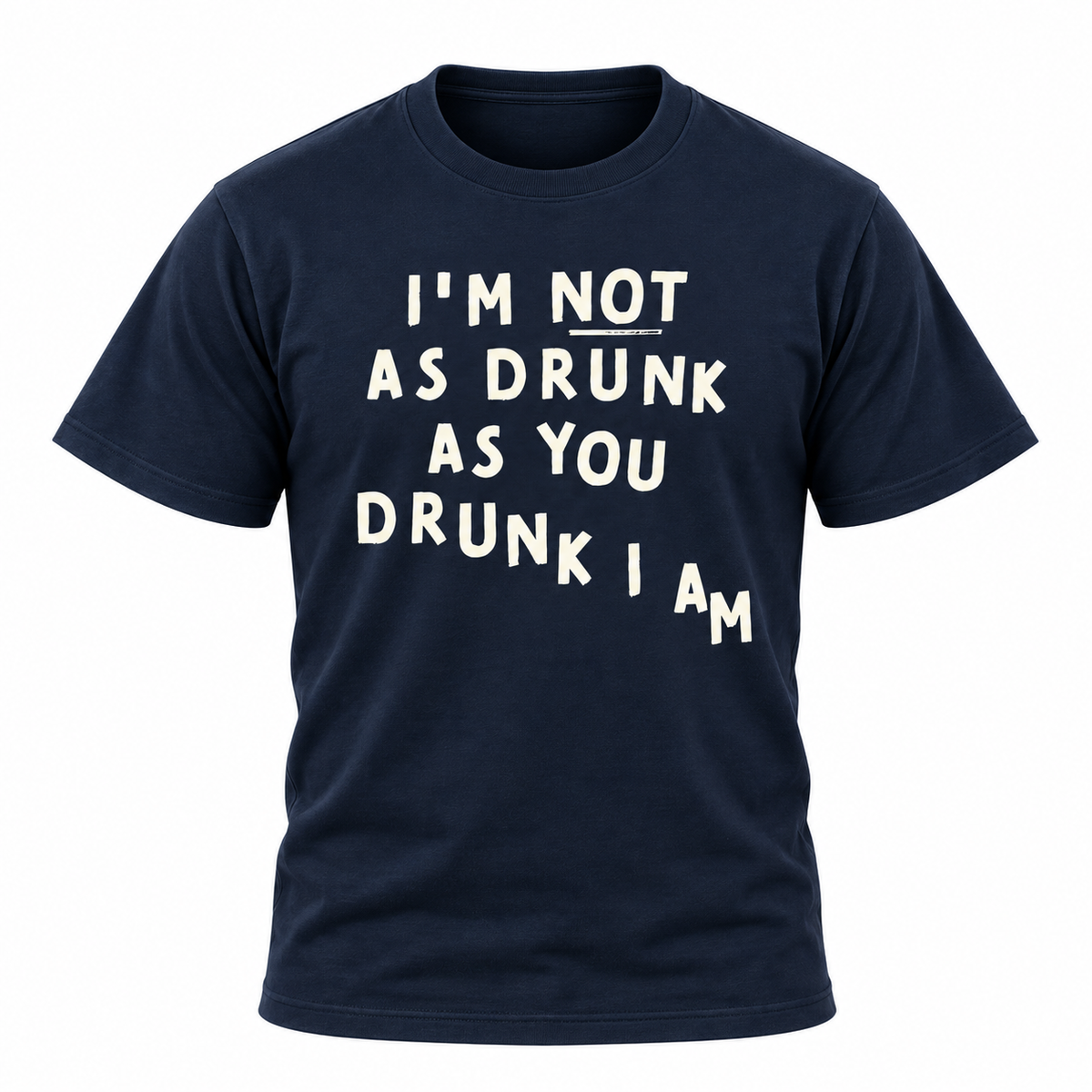 I'm Not Drunk T-Shirt