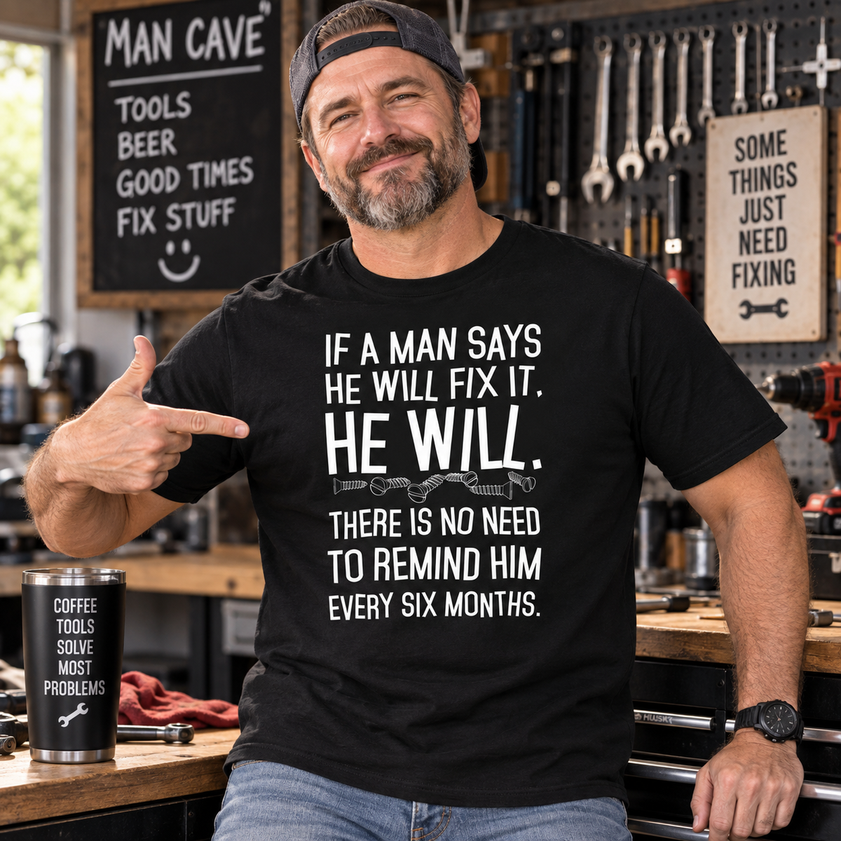 If A Man Says He Will Fix It T Shirt