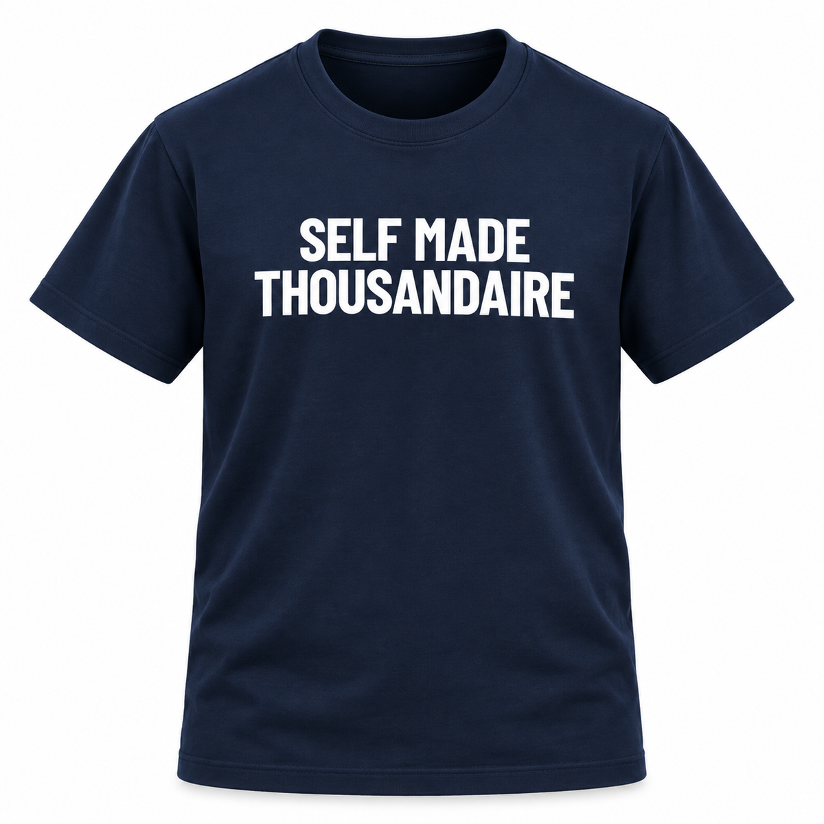 Self Made Thousandaire T-Shirt