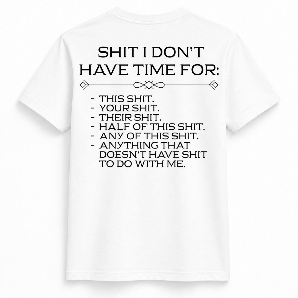 S**t I Don't Have Time For Tee