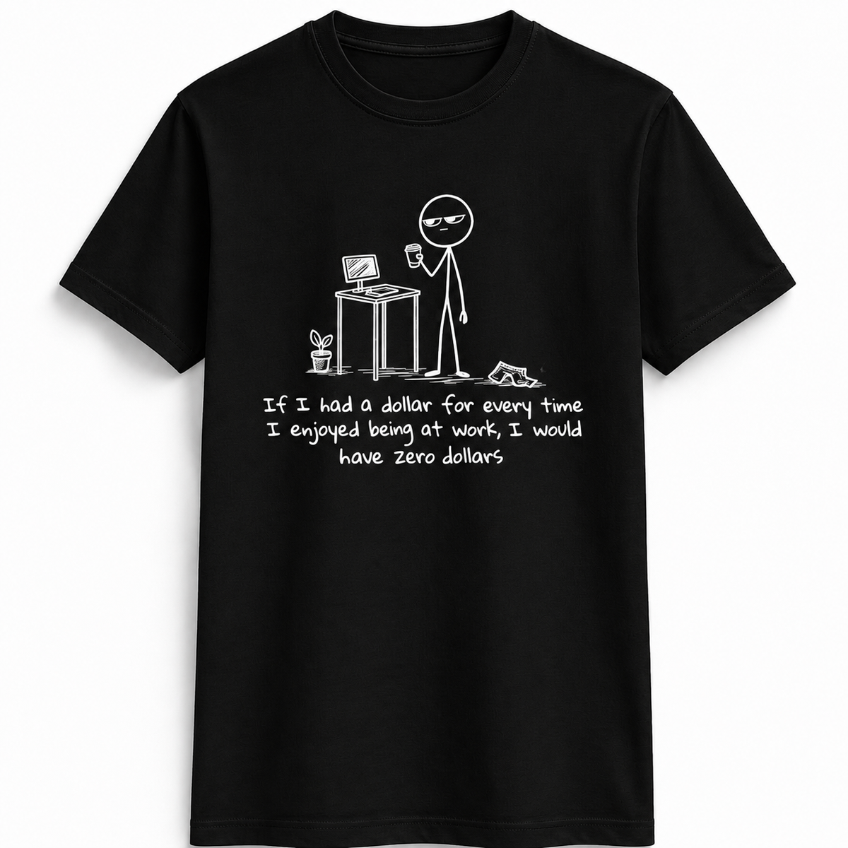 If I had A Dollar Stick Figure Tee