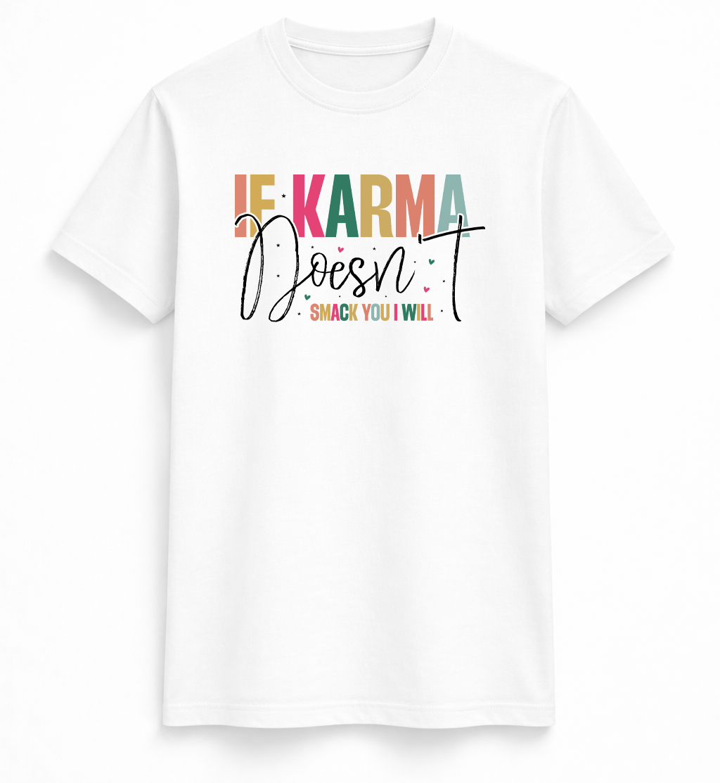 Karma Doesn't Tee