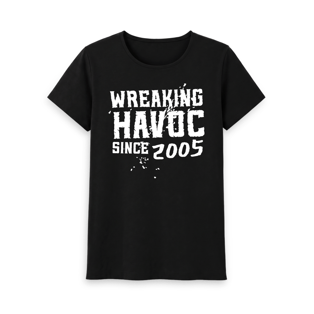 Wreaking Havoc Since 2005 T-Shirt