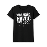 Wreaking Havoc Since 2005 T-Shirt