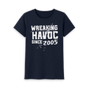 Wreaking Havoc Since 2005 T-Shirt
