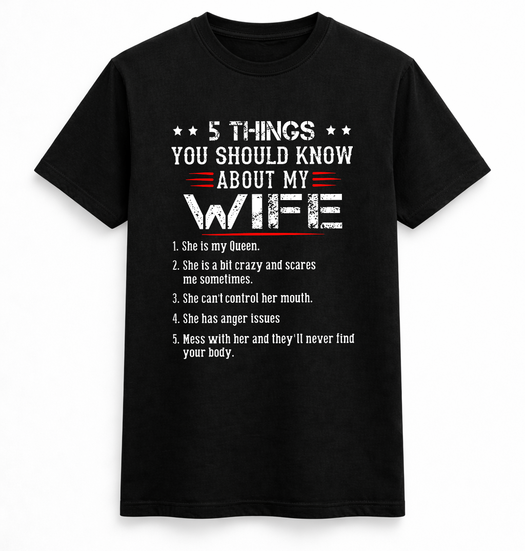 5 Things You Should Know About My Wife  T-Shirt