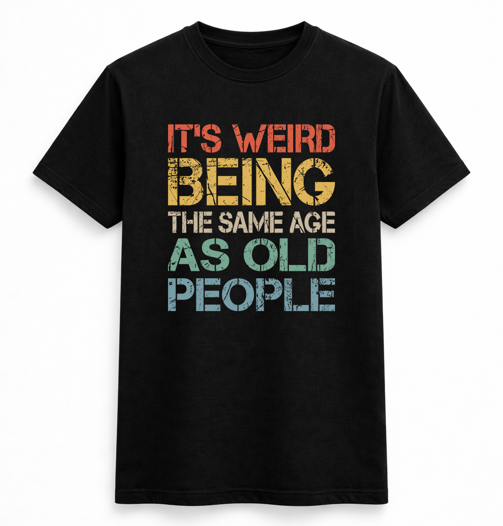 Same Age Humour Statement Tee