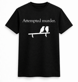Attempted murder tee
