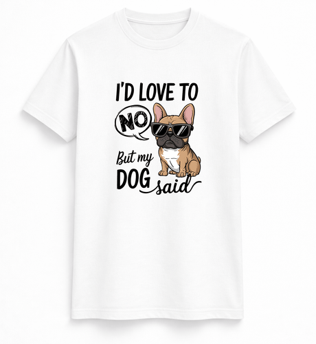Dog Said No Tee