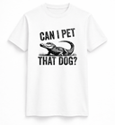 Can I Pet That Dog Tee