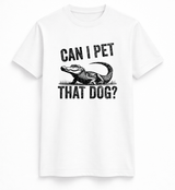 Can I Pet That Dog Tee