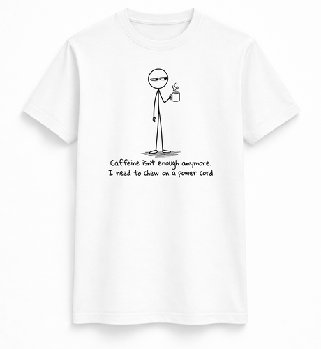 Caffeine Isn't Enough Stick Figure Tee