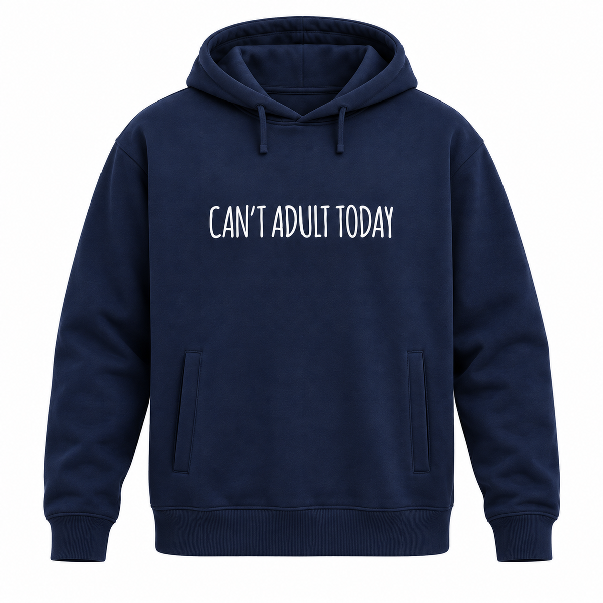 Can't Adult Today Hoodie