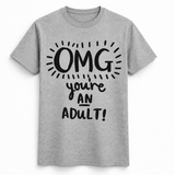 OMG You’re An Adult Tee