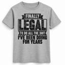 Finally Legal Tee