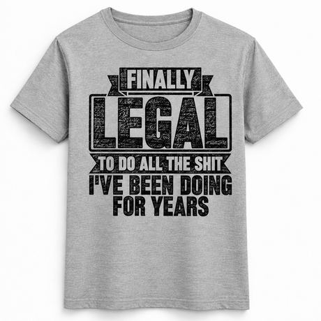 Finally Legal Tee