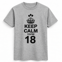 Keep Calm You’re 18 Tee