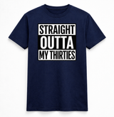 Straight Outta My Thirties Tee