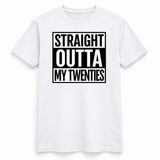 Straight Outta My Twenties Tee