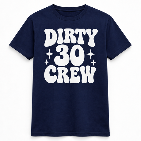 Dirty 30 Crew