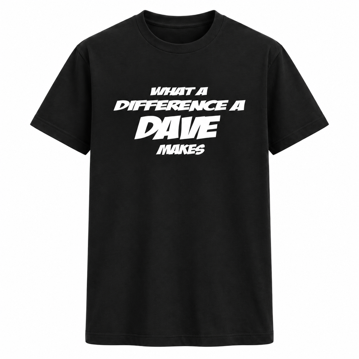 What A Difference A Dave Makes T Shirt