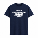 What A Difference A Dave Makes T Shirt