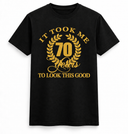 It Took Me 70 Years Tee