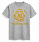 It Took Me 70 Years Tee