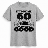 60 Years to Look This Good Tee