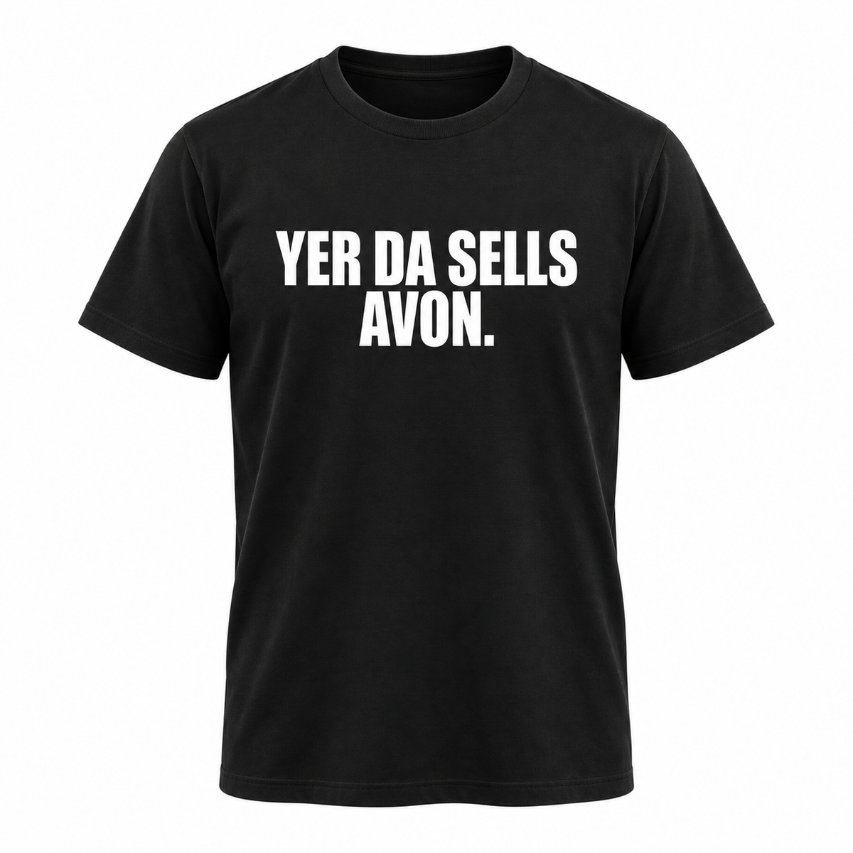 Yer Da Sells Avon T-Shirt