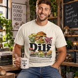 Damn I Love Fungi T Shirt