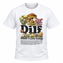 Damn I Love Fungi T Shirt
