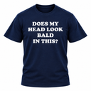 Does My Head Look Bald In This T Shirt