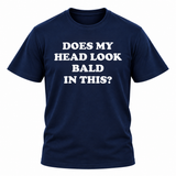 Does My Head Look Bald In This T Shirt