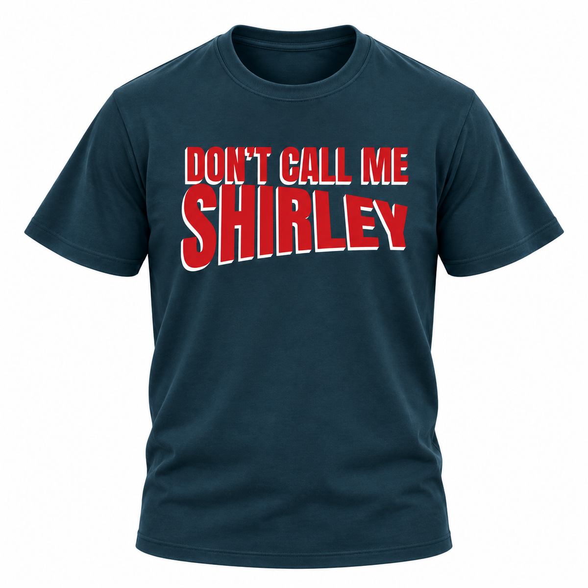 Don't Call Me Shirley T Shirt