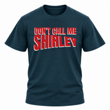 Don't Call Me Shirley T Shirt