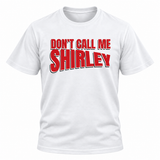 Don't Call Me Shirley T Shirt