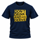 Don't Drink And Derive Maths Pun T-Shirt