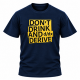 Don't Drink And Derive Maths Pun T-Shirt