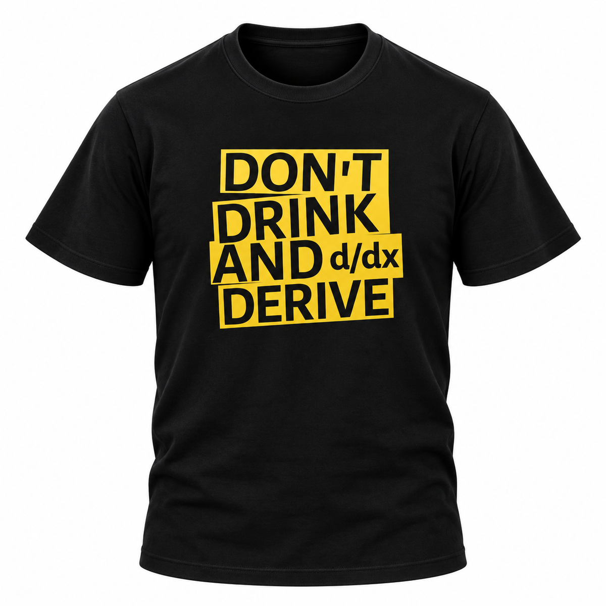 Don't Drink And Derive Maths Pun T-Shirt