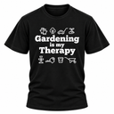 Gardening Is My Therapy T-Shirt
