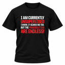 I Am Currently Unsupervised T Shirt